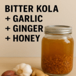 Try This Super Combination: Bitter Kola, Garlic, Ginger & Cloves (with Optional Honey)