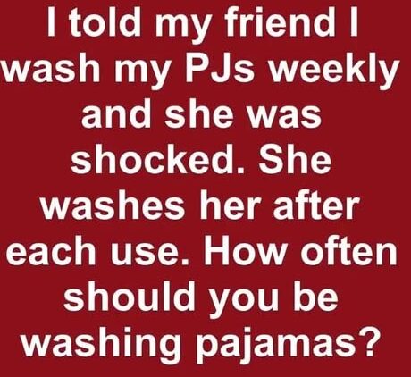 often to wash pajamas can be surprisingly divisive.